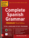 Cover image for Practice Makes Perfect Complete Spanish Grammar, Premium